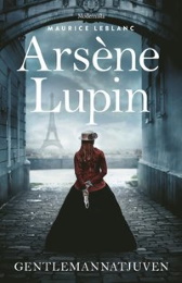Bild på bokomslag för Arsène Lupin : gentleman, stortjuv
