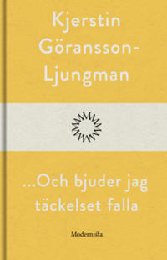 Bild på bokomslag för ... och bjuder jag täckelset falla