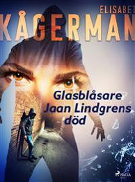 Bild på bokomslag för Glasblåsare Jaan Lindegrens död